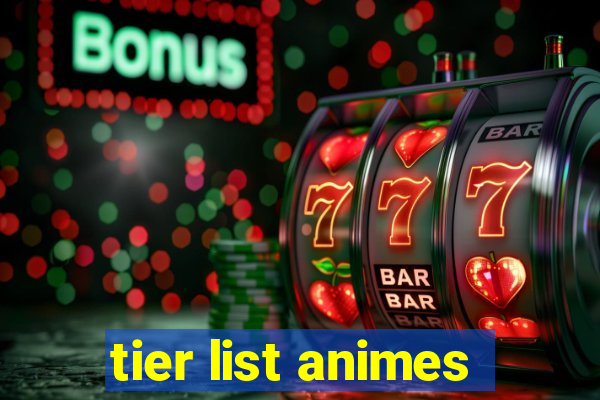 tier list animes